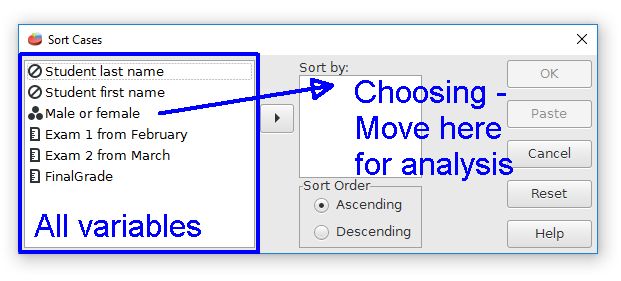 The dialog boxes often list all the variables on the left. Choose the variable that you want by moving it to the right field.